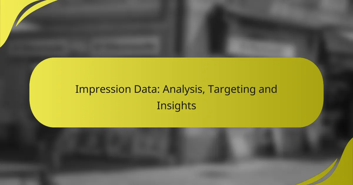 Impression Data: Analysis, Targeting and Insights