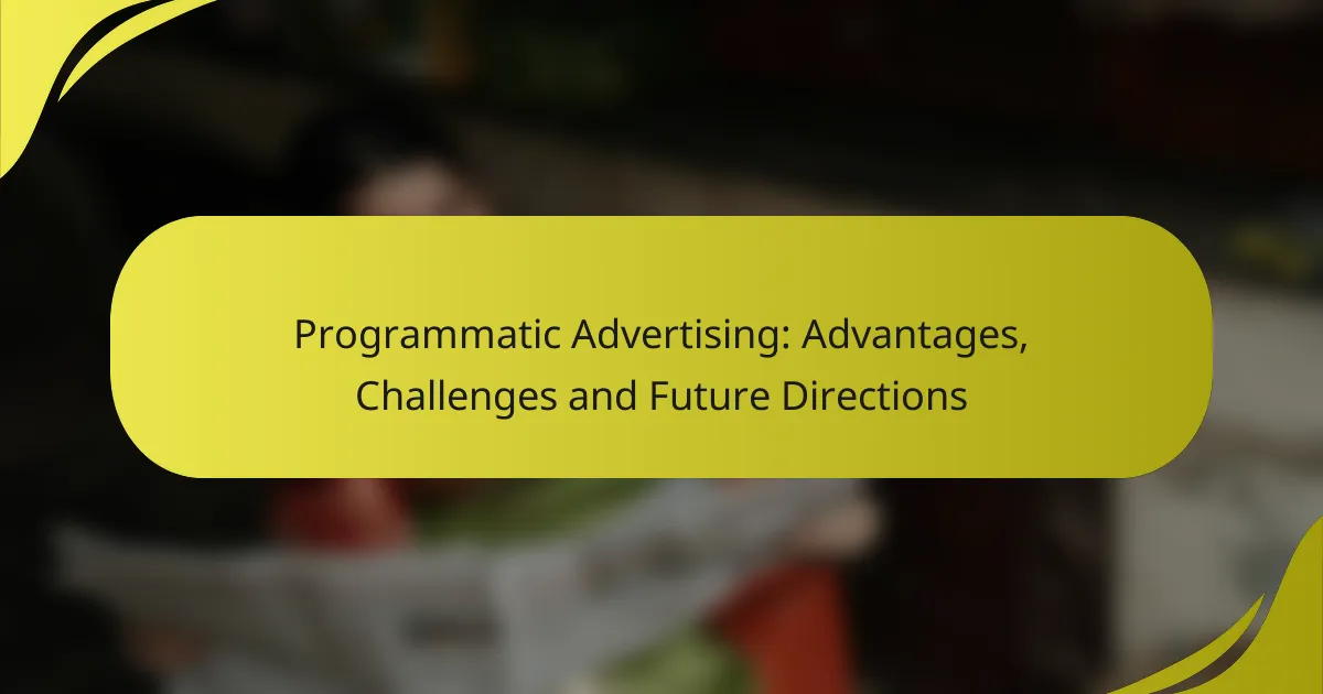 Programmatic Advertising: Advantages, Challenges and Future Directions