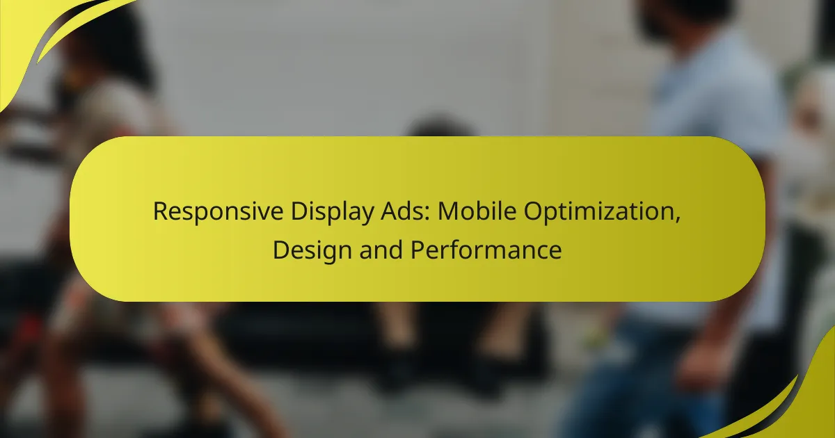 Responsive Display Ads: Mobile Optimization, Design and Performance