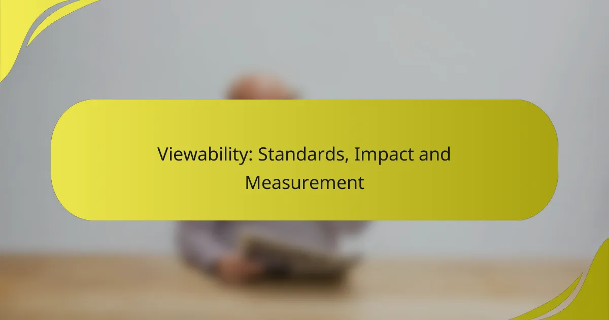 Viewability: Standards, Impact and Measurement