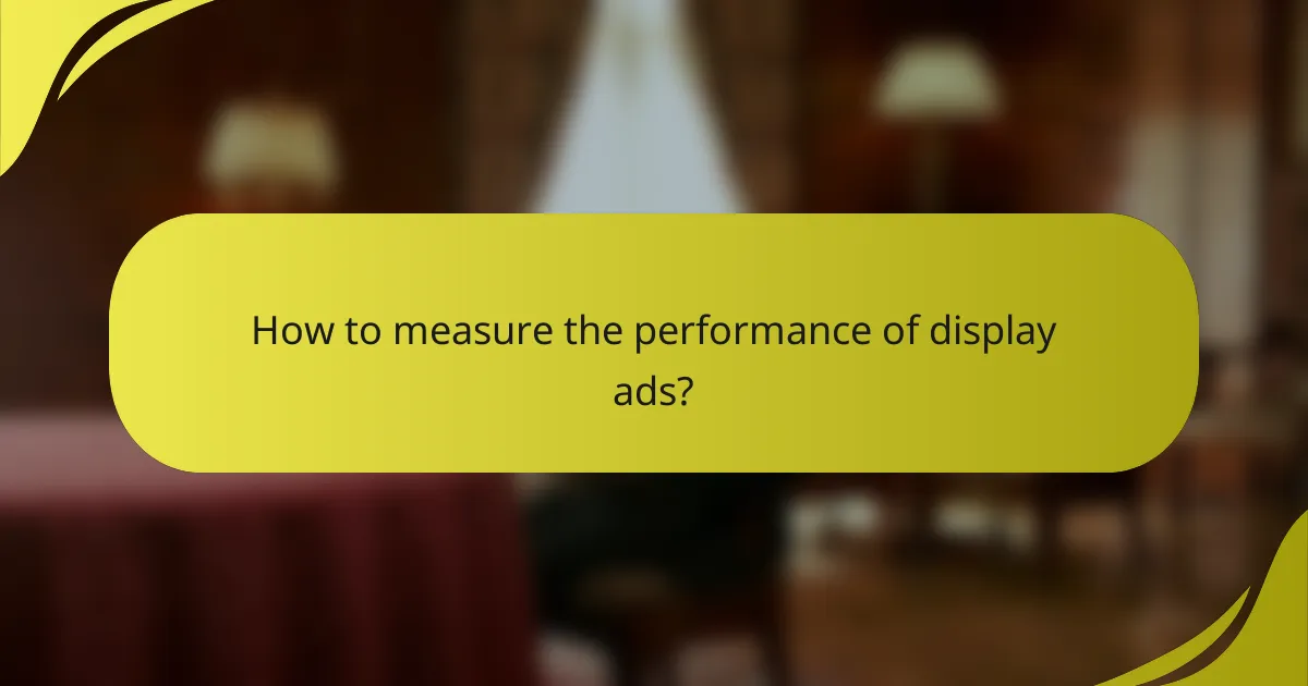 How to measure the performance of display ads?