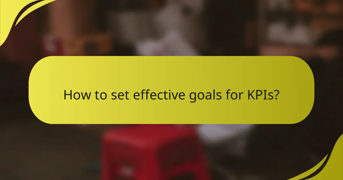 How to set effective goals for KPIs?