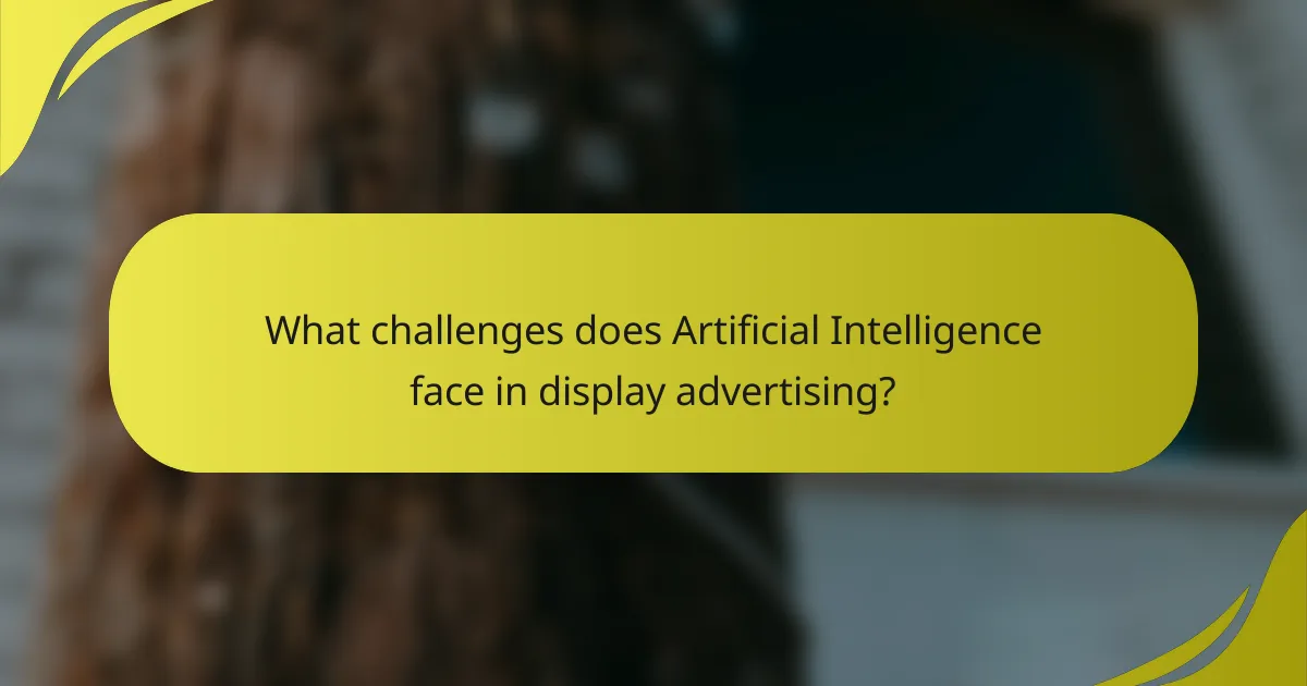 What challenges does Artificial Intelligence face in display advertising?