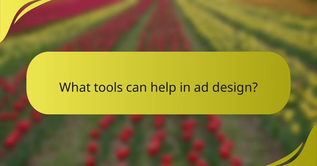 What tools can help in ad design?